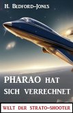 Pharao hat sich verrechnet: Welt der Strato-Shooter (eBook, ePUB)