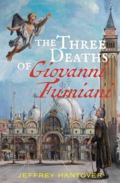 The Three Deaths of Giovanni Fumiani (eBook, ePUB) - Hantover, Jeffrey