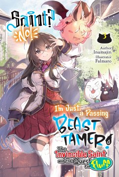 Saint? No! I'm Just a Passing Beast Tamer! Volume 3 (eBook, ePUB) - Inumajin