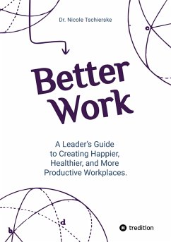 Better Work - with 50+ strategies for less stress and burnout, more engagement and better mental health (eBook, ePUB) - Tschierske, Nicole