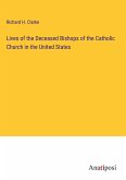 Lives of the Deceased Bishops of the Catholic Church in the United States
