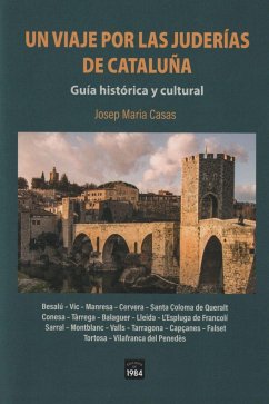Un viaje por las juderías de Cataluña. : Guía histórica y cultural