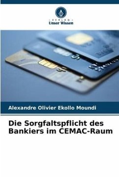 Die Sorgfaltspflicht des Bankiers im CEMAC-Raum - Ekollo Moundi, Alexandre Olivier