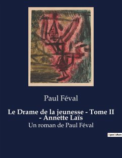 Le Drame de la jeunesse - Tome II - Annette Laïs - Féval, Paul