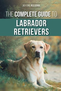 The Complete Guide to Labrador Retrievers - de Klerk, Joanna