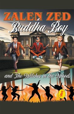 Buddha Boy and The Witches In The Woods - Zed, Zalen