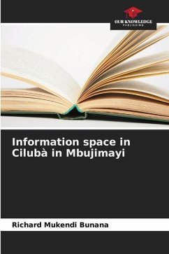 Information space in Cilubà in Mbujimayi - Mukendi Bunana, Richard