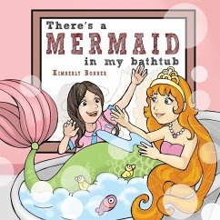 There's a MERMAID in my bathtub - Bonner, Kimberly