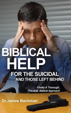 Biblical Helps for the Suicidal and Those Left Behind - Bachman, James