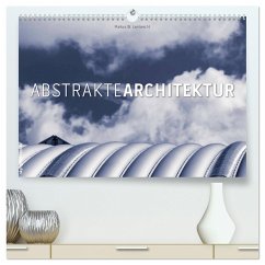 Abstrakte Architektur (hochwertiger Premium Wandkalender 2024 DIN A2 quer), Kunstdruck in Hochglanz