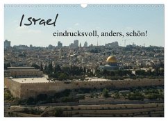 Israel - eindrucksvoll, anders, schön! (Wandkalender 2024 DIN A3 quer), CALVENDO Monatskalender