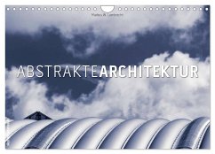 Abstrakte Architektur (Wandkalender 2024 DIN A4 quer), CALVENDO Monatskalender