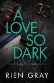A Love So Dark (Fatal Fidelity, #4) (eBook, ePUB)
