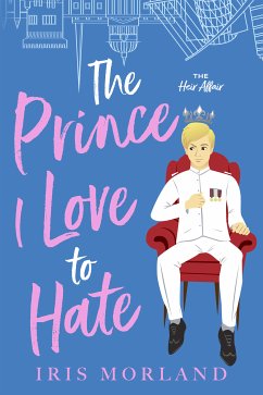 The Prince I Love to Hate (eBook, ePUB) - Morland, Iris