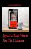 Ignora Las Voces En Tu Cabeza (eBook, ePUB)