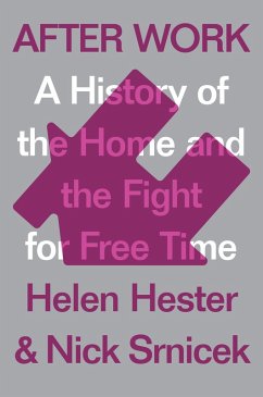 After Work (eBook, ePUB) - Hester, Helen; Srnicek, Nick