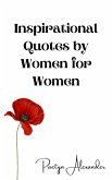Inspirational Quotes by Women for Women (eBook, ePUB) Inspirational Quotes by Women for Women (eBook, ePUB)