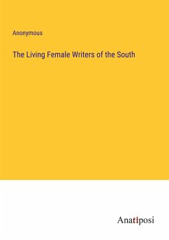 The Living Female Writers of the South - Anonymous