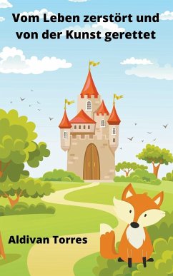 Cover Vom Leben zerstört und von der Kunst gerettet