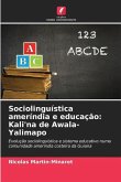 Sociolinguística ameríndia e educação: Kali'na de Awala-Yalimapo