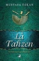 La Tahzen - Özkan, Mustafa