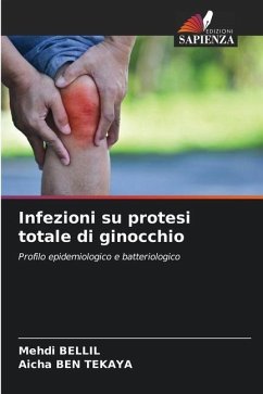 Infezioni su protesi totale di ginocchio - Bellil, Mehdi;Ben Tekaya, Aicha