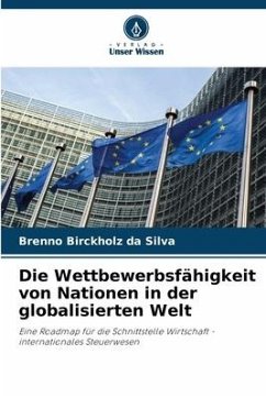 Die Wettbewerbsfähigkeit von Nationen in der globalisierten Welt - Birckholz da Silva, Brenno