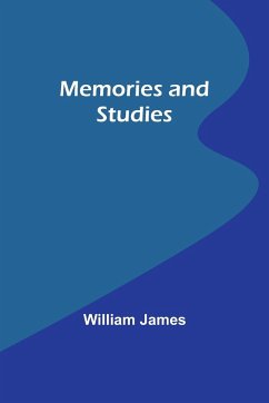 Memories and Studies - James, William