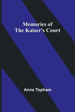 Memories of the Kaiser's Court - Topham, Anne