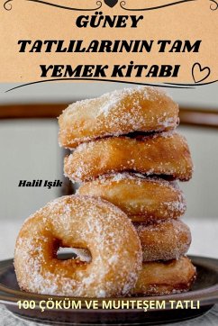 GÜNEY TATLILARININ TAM YEMEK K¿TABI Cover GÜNEY TATLILARININ TAM YEMEK K¿TABI