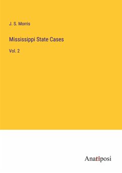 Mississippi State Cases - Morris, J. S.