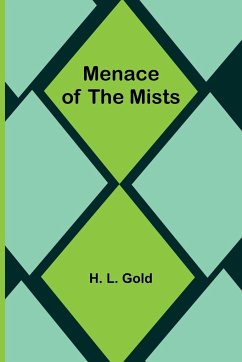 Menace of the Mists - Gold, H. L.
