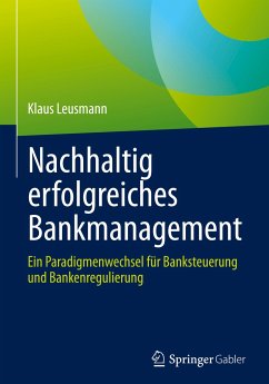 Nachhaltig erfolgreiches Bankmanagement - Leusmann, Klaus