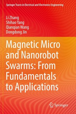 Magnetic Micro and Nanorobot Swarms: From Fundamentals to Applications - Zhang, Li;Yang, Shihao;Wang, Qianqian