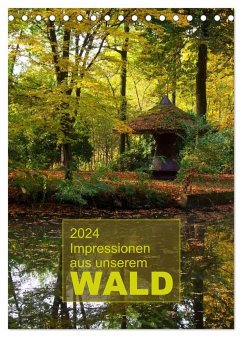 Impressionen aus unserem Wald (Tischkalender 2024 DIN A5 hoch), CALVENDO Monatskalender
