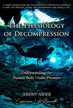 The Physiology of Decompression (eBook, ePUB) - Asher, Jeremy