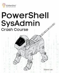 PowerShell SysAdmin Crash Course (eBook, ePUB) - Lee, Steeve