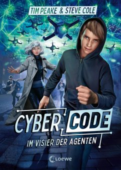 Im Visier der Agenten / Cyber Code Bd.1 (eBook, ePUB) - Peake, Tim; Cole, Steve