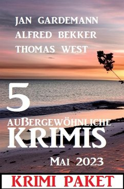 Cover 5 Außergewöhnliche Krimis Mai 2023: Krimi-Paket (eBook, ePUB)
