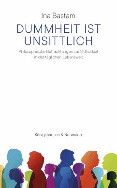 Dummheit ist unsittlich (eBook, PDF) - Bastam, Ina