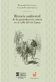 Historia ambiental de la agroindustria cañera en el valle del Río Cauca (eBook, ePUB)