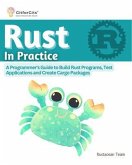 Rust In Practice (eBook, ePUB) Rust In Practice (eBook, ePUB)