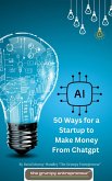 50 Ways for a Startup to Make Money From Chatgpt (eBook, ePUB)
