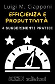 4 Consigli Pratici Per Essere Più Efficienti E Produttivi (Raccolta MZZN Crescita Personale, #2) (eBook, ePUB)