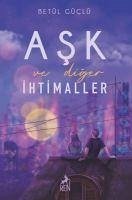 Ask ve Diger Ihtimaller Ciltli - Güclü, Betül