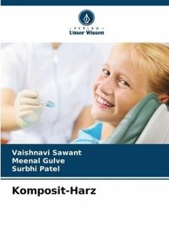 Komposit-Harz - Sawant, Vaishnavi;Gulve, Meenal;Patel, Surbhi