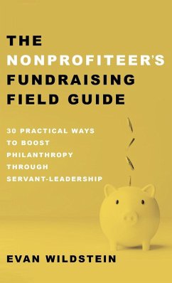 The Nonprofiteer's Fundraising Field Guide - Wildstein, Evan