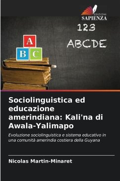 Sociolinguistica ed educazione amerindiana: Kali'na di Awala-Yalimapo - Martin-Minaret, Nicolas
