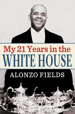 My 21 Years in the White House - Fields, Alonzo