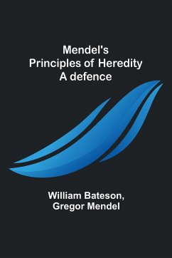 Mendel's principles of heredity - Bateson, William; Mendel, Gregor